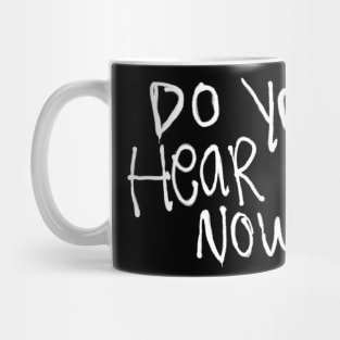 Do You Hear Us Now? Mug